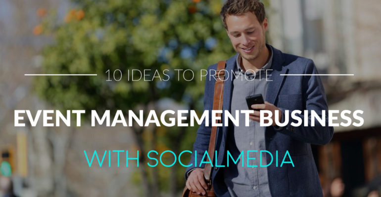 10-ideas-to-promote-event-management-business-with-social-media