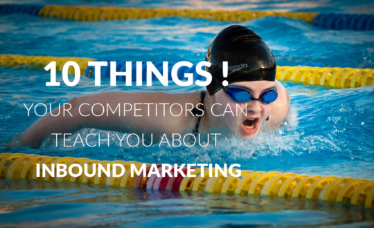 10 THINGS YOUR COMPETITORS CAN TEACH YOU ABOUT INBOUND MARKETING