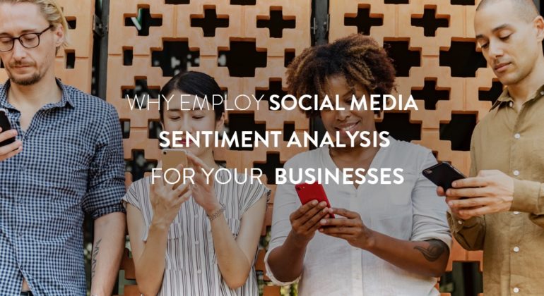 Why Employ Social Media Sentiment Analysis For Your Businesses