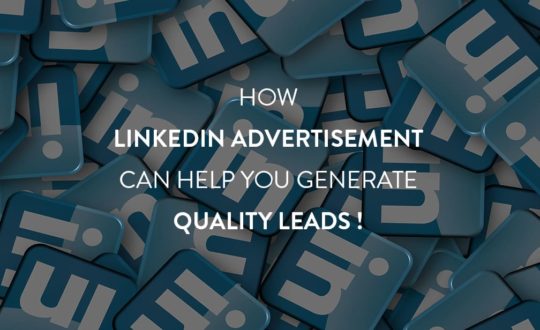 How LinkedIn advertisement can help you generate quality leads