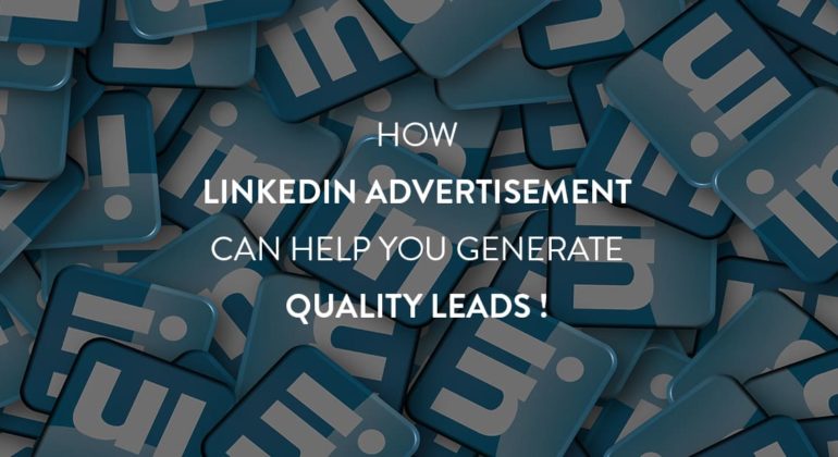 How LinkedIn advertisement can help you generate quality leads